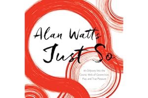 Just So: An Odyssey into the Cosmic Web of Connection, Play, and True Pleasure