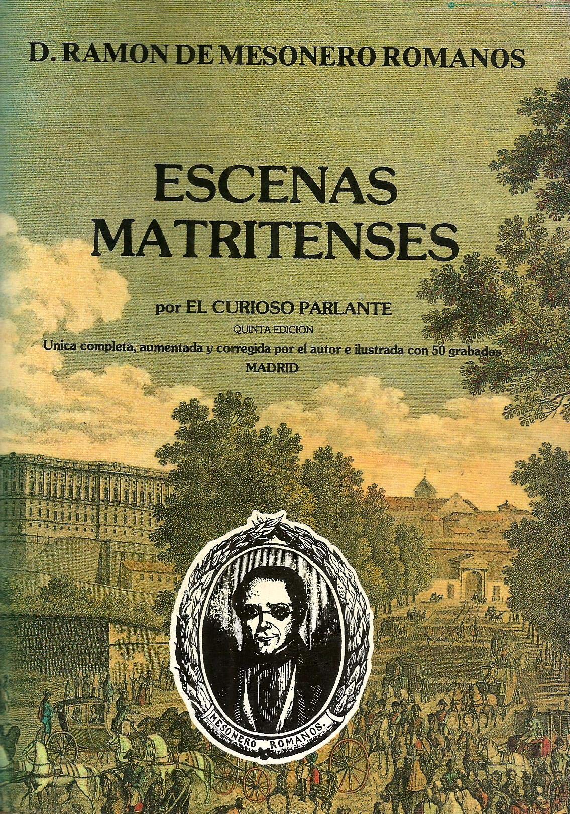 ESCENAS MATRITENSES: Amazon.es: Mesonero Romanos, Ramón: Libros