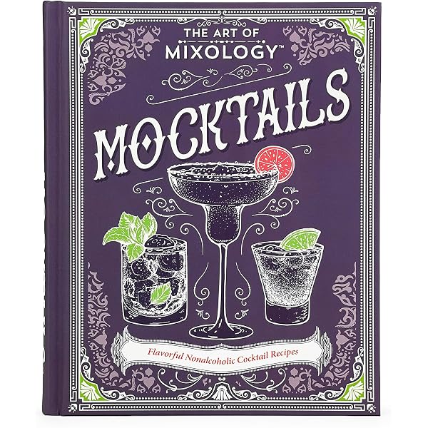 The Art of Mixology Twist & Spritz: Celebrate Life with More Than