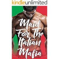 Maid For The Italian Mafia (A Man Who Knows Who He Wants Book 125) book cover