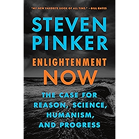 Enlightenment Now: The Case for Reason, Science, Humanism, and Progress