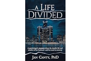 A Life Divided: A psychologist's memoir about the double life and murder of her husband - and her road to recovery