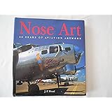 Nose Art: 80 Years of Aviation Artwork