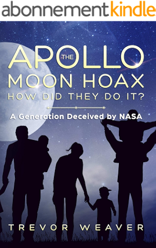 Download THE APOLLO MOON HOAX:  HOW DID THEY DO IT?: A Generation Deceived by NASA (English Edition) PDF