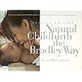 Natural Childbirth the Bradley Way