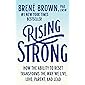 Rising Strong: How the Ability to Reset Transforms the Way We Live, Love, Parent, and Lead