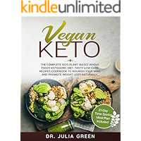 Vegan Keto: The Complete 100% Plant-Based Whole Foods Ketogenic Diet. Tasty Low Carb Recipes Cookbook to Nourish Your… book cover Vegan Keto: The Complete 100% Plant-Based Whole Foods Ketogenic Diet. Tasty Low Carb Recipes Cookbook to Nourish Your… book cover