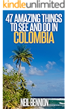 47 Amazing Things to See and Do in Colombia