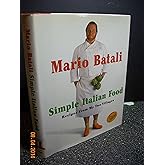 Mario Batali Simple Italian Food: Recipes from My Two Villages