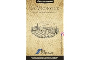 Le Vignoble, a French Learning Story (B2/C1 Level): Bilingual English/French. Let's Take the Steps to Fluency! (The Staircase