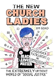 The New Church Ladies: The Extremely Uptight World of "Social Justice"