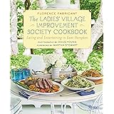 The Ladies' Village Improvement Society Cookbook: Eating and Entertaining in East Hampton
