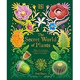 The Secret World of Plants: Tales of More Than 100 Remarkable Flowers, Trees, and Seeds (DK Treasures)