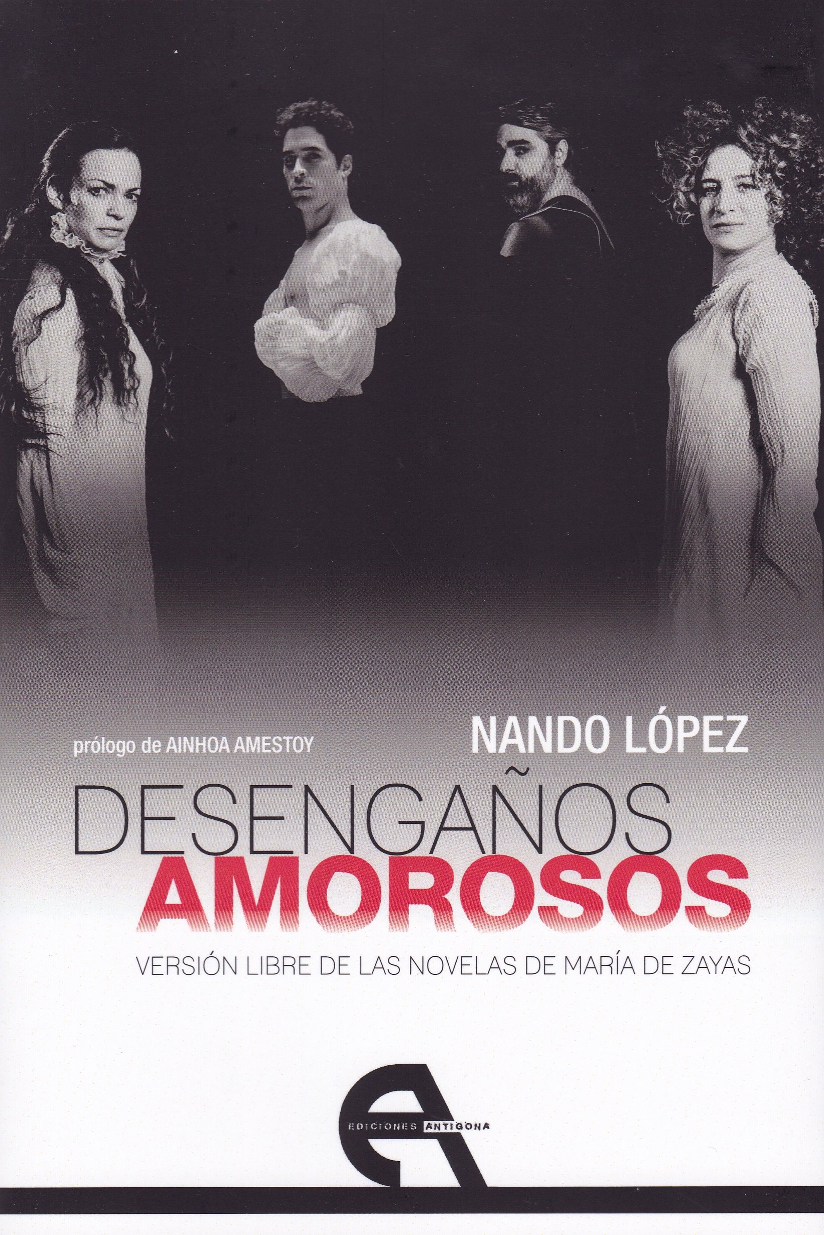 Desenganos Amorosos Version Libre De Las Novelas De Maria De Zayas Teatro Spanish Edition Lopez Nando Juncos Cianca Isaac Pina Conchita Amestoy Ainhoa 9788416923571 Amazon Com Books