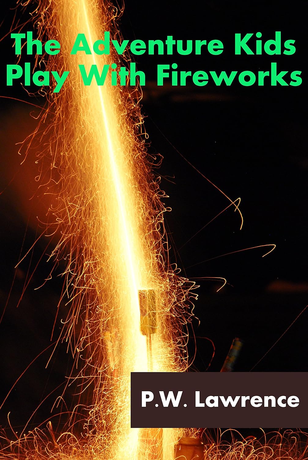 Amazon The Adventure Kids Play With Fireworks English Edition Kindle Edition By Lawrence P W Action Adventure Kindleストア