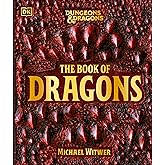 Dungeons and Dragons The Book of Dragons (DK Dungeons & Dragons)