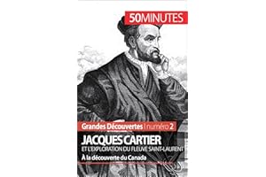 Jacques Cartier et l'exploration du fleuve Saint-Laurent: À la découverte du Canada (Grandes Découvertes t. 2) (French Editio