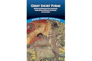 Great Short Poems: Selections by Shakespeare, Burns, Wordsworth, Shelley, Whitman, Dickinson, Frost, Dunbar and many more (Do