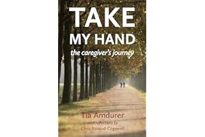 Take My Hand: The Caregiver's Journey