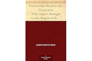 Personal Recollections of a Cavalryman With Custer's Michigan Cavalry Brigade in the Civil War
