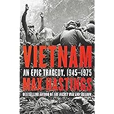 Vietnam: An Epic Tragedy, 1945-1975