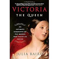 Victoria: The Queen: An Intimate Biography of the Woman Who Ruled an Empire book cover Victoria: The Queen: An Intimate Biography of the Woman Who Ruled an Empire book cover