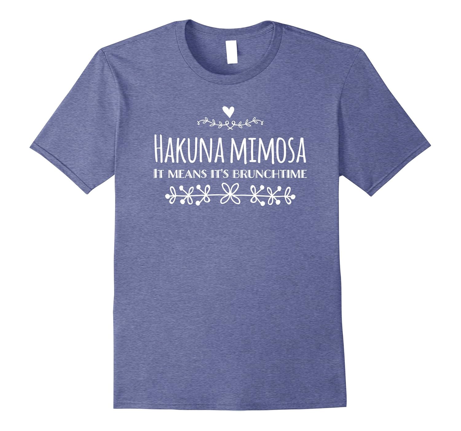 Hakuna Mimosa, It Means It's Brunchtime T Shirt-anz