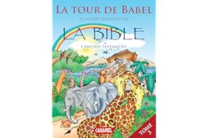 La Tour de Babel et autres histoires de la Bible: L'Ancien Testament (Bible pour enfants t. 3) (French Edition)