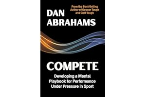 Compete: Developing a Mental Playbook for Performance Under Pressure in Sport
