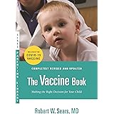 The Vaccine Book: Making the Right Decision for Your Child (Sears Parenting Library)