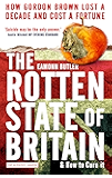 The Rotten State of Britain: How Gordon Lost a Decade and Cost a Fortune