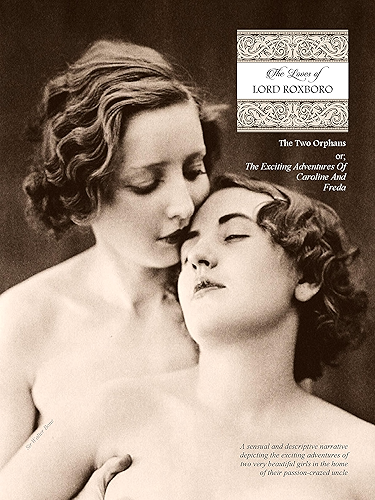 Download The Loves of Lord Roxboro (In Six Complete Volume): The Two Orphans, or; THE EXCITING ADVENTURES OF CAROLINE & FREDA (English Edition) PDF
