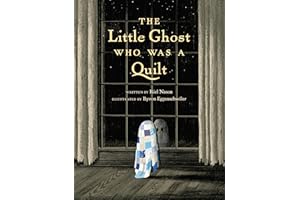 The Little Ghost Who Was a Quilt (A Little Ghost Quilt Book)