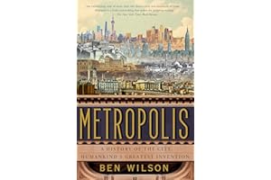 Metropolis: A History of the City, Humankind's Greatest Invention