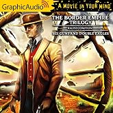 Six Guns and Double Eagles [Dramatized Adaptation] (Border Empire)