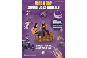 Just for Fun -- Swing Jazz Ukulele: 12 Swing Era Classics from the Golden Age of Jazz