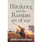 Blitzkrieg and the Russian art of war (Russian Strategy and Power)