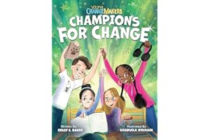 Champions for Change: An Inspiring Book About Kids Following Their Dreams