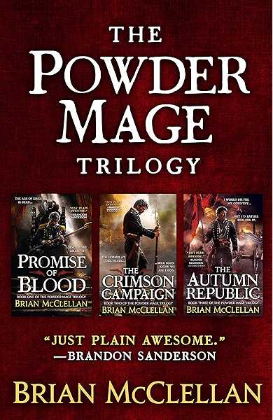 Amazon Com The Powder Mage Trilogy Promise Of Blood The Crimson Campaign The Autumn Republic Ebook Mcclellan Brian Kindle Store