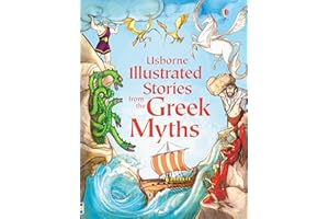 Illustrated Stories from the Greek Myths: A Collection of Six Classic Greek Myths and Legends Retold for Kids