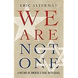 We Are Not One: A History of America’s Fight Over Israel