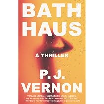Amazon.com: Bath Haus: A Thriller: 9780593311318: Vernon, P. J.: Books