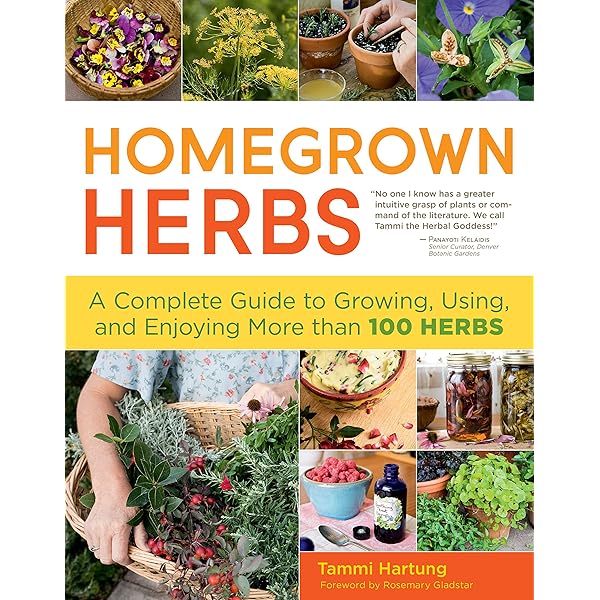 Your Backyard Herb Garden: A Gardener's Guide to Growing, Using