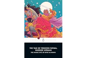The Tale of Princess Fatima, Warrior Woman: The Arabic Epic of Dhat al-Himma