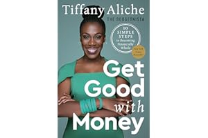 Get Good with Money: Ten Simple Steps to Becoming Financially Whole