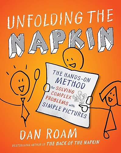 Download Unfolding the Napkin: The Hands-On Method for Solving Complex Problems with Simple Pictures (English Edition) PDF
