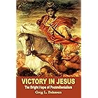 Victory in Jesus: The Bright Hope of Postmillenialism