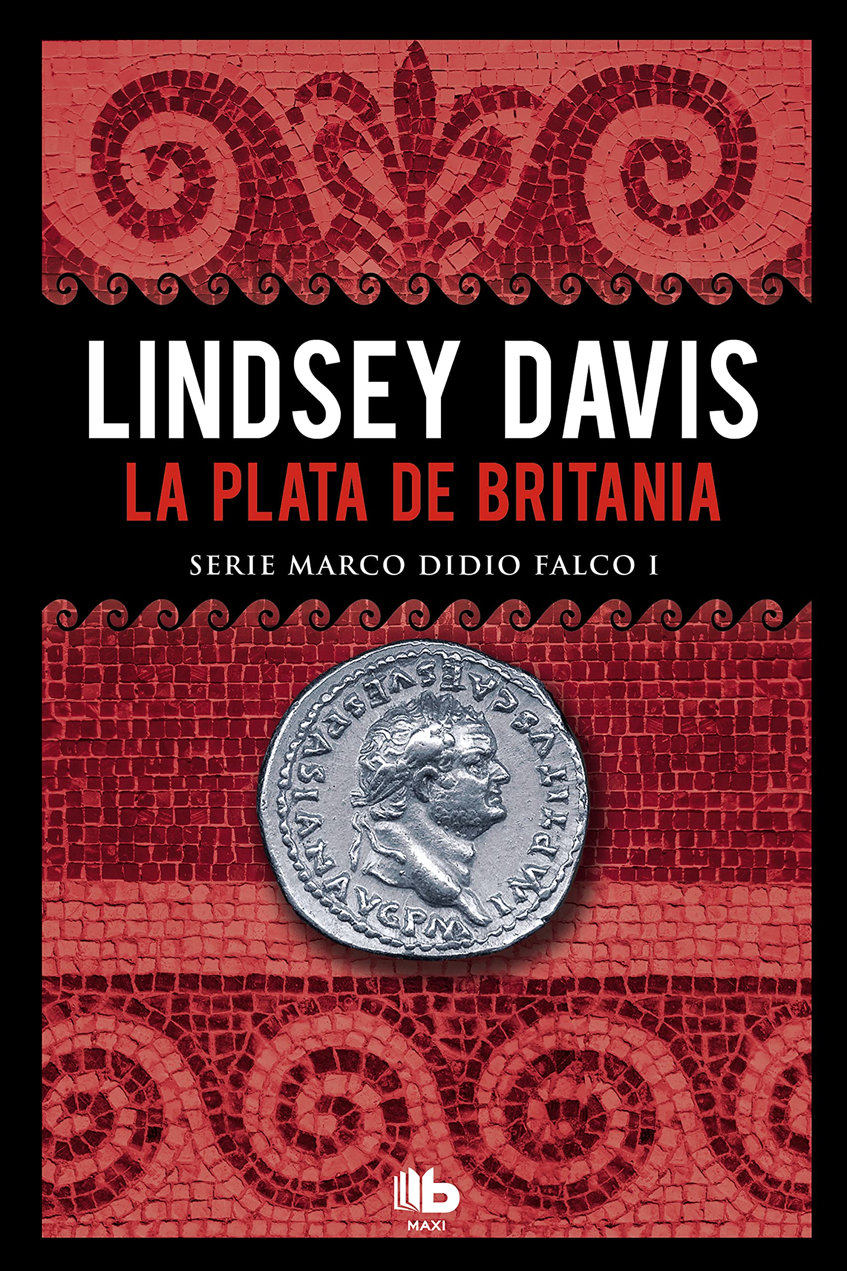 La plata de Britania (Serie Marco Didio Falco 1) (MAXI)