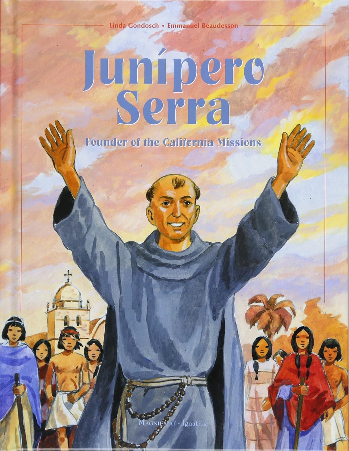 Mexico - Junipero Serra: Founder of the California Missions