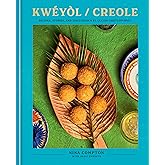 Kwéyòl / Creole: Recipes, Stories, and Tings from a St. Lucian Chef's Journey: A Cookbook